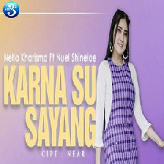 Nella Kharisma Karna Su Sayang (Feat. Nuel Shineloe)